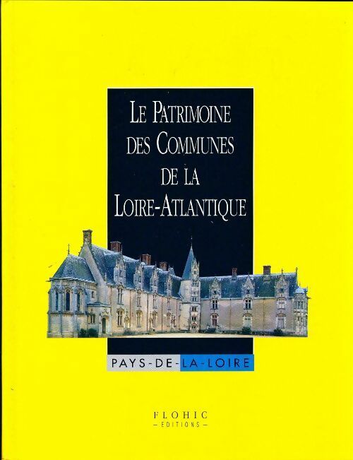 Le patrimoine des communes de la Loire-Atlantique (coffret 2 vols) - Collectif -  Patrimoine des communes - Livre