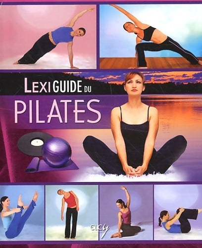 Lexiguide du pilates - Collectif -  Lexiguide - Livre
