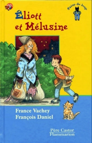 Éliott et Mélusine - France Vachey -  Les Trois Loups - Livre