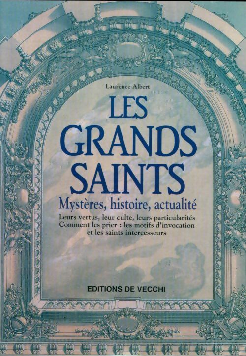 Les grands saints. Mystère, histoire, actualités - Laurence Albert -  De Vecchi GF - Livre