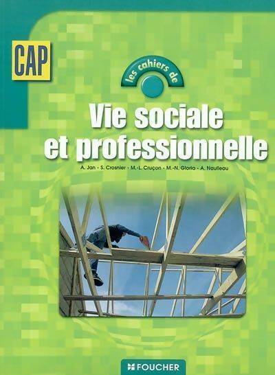 Les cahiers de vie sociale et professionnelle CAP - Anne Jan -  Les cahiers - Livre