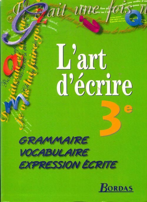 L'art d'écrire 3e - Françoise Colmez -  Bordas GF - Livre