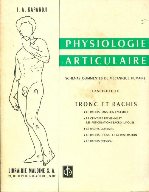 Physiologie articulaire Tome III : Tronc et rachis - I.A. Kapandji -  Maloine GF - Livre
