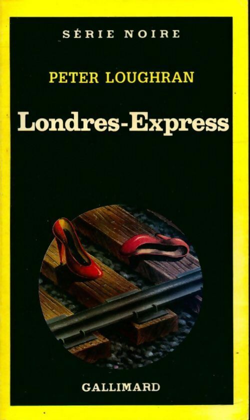Londres-express - Peter Loughran -  Série Noire - Livre