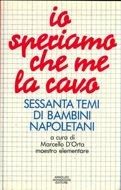 Io speriamo che me la cavo. Sessanta temi di bambini napoletani - Marcello D'Orta -  Giallo Mondadori - Livre