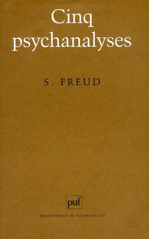 Cinq psychanalyses - Sigmund Freud -  Bibliothèque de Psychanalyse - Livre