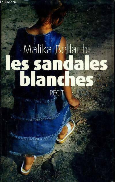 Les sandales blanches - Malika Bellaribi -  France Loisirs GF - Livre