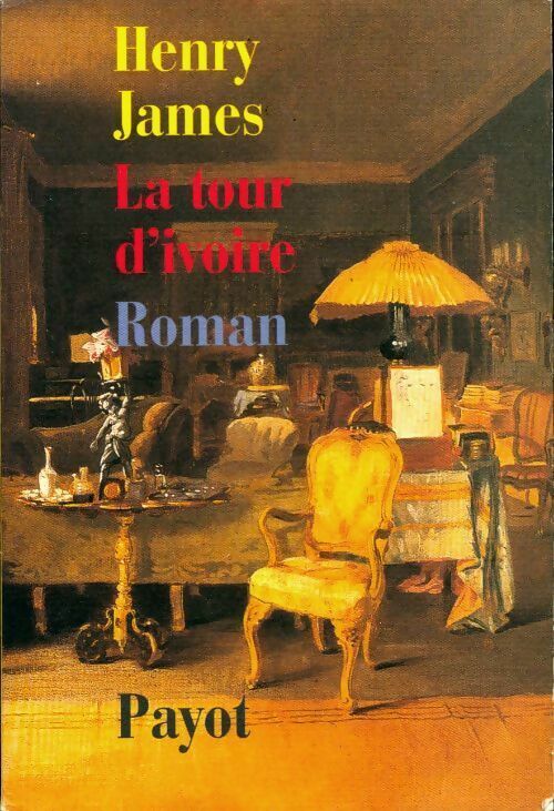 La tour d'ivoire - Henry James -  Payot GF - Livre
