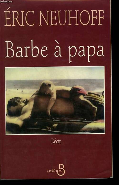 Barbe à papa - Eric Neuhoff -  Belfond GF - Livre