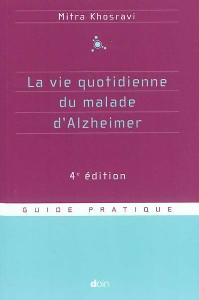 La vie quotidienne du malade d'Alzheimer - Mitra Khosravi -  Guide pratique - Livre