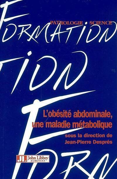 L'obésité abdominale une maladie métabolique - Jean-Pierre Després -  Pathologie science formation - Livre