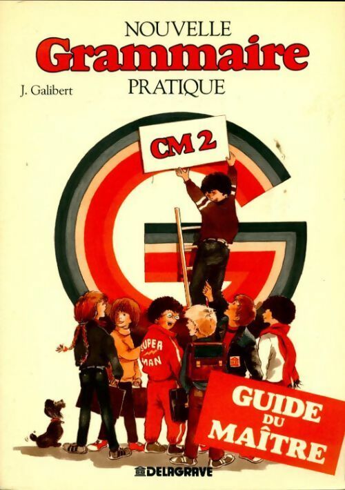 Nouvelle grammaire pratique CM2. Guide du maître - J. Galibert -  Delagrave GF - Livre