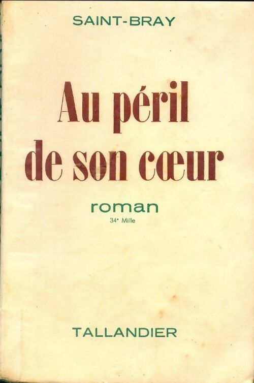 Au péril de son coeur - Saint-Bray -  Tallandier - Livre