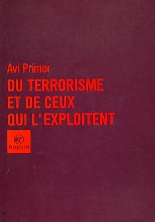 Du terrorisme et de ceux qui l'exploitent - Avi Primor -  Bayard Jeunesse GF - Livre