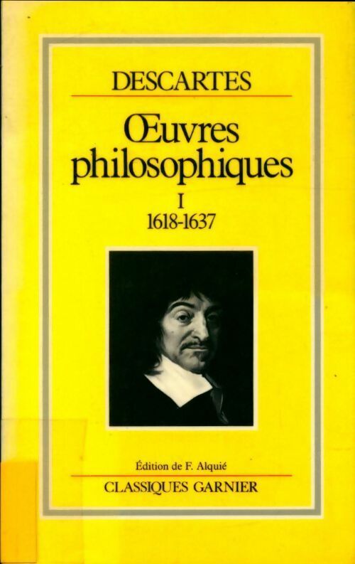 Oeuvres philosophiques Tome I - René Descartes -  Classiques Garnier - Livre