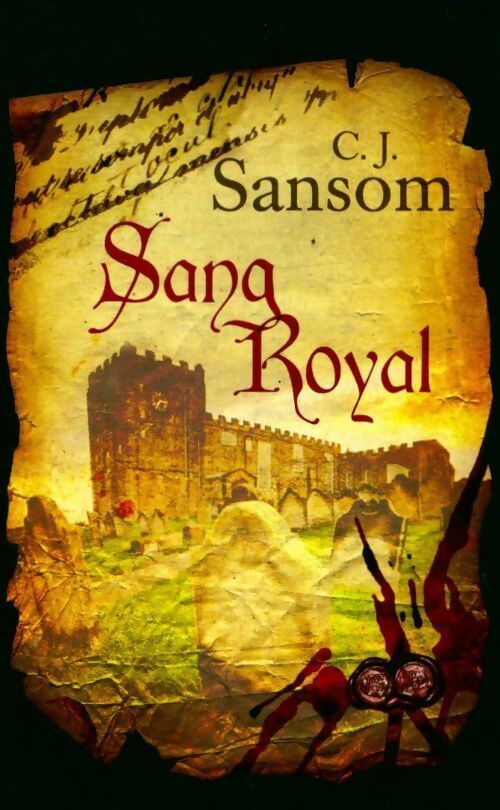 Sang royal - C.J. Sansom -  France Loisirs GF - Livre