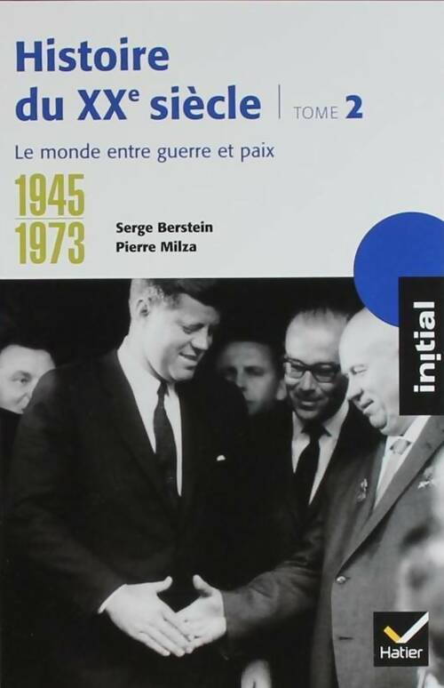 Histoire du XXe siècle Tome II : De 1945 à 1973 - Serge Bernstein -  Initial - Livre
