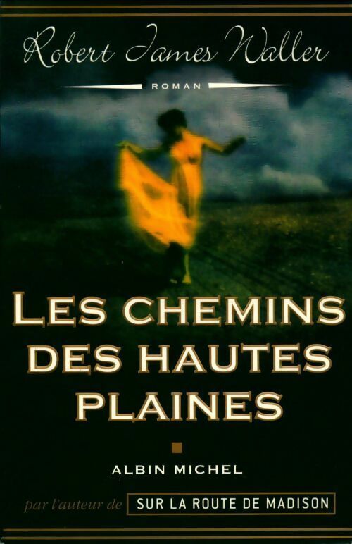 Les chemins des hautes plaines - Robert James Waller -  Albin Michel GF - Livre