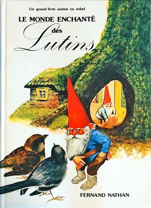 Le monde enchanté des lutins - Rien Poortvliet -  Un grand livre animé en relief - Livre