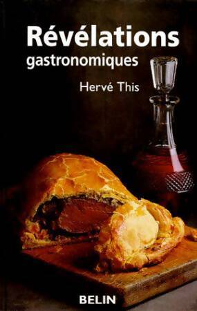 Révélations gastronomiques - Hervé This -  Belin GF - Livre