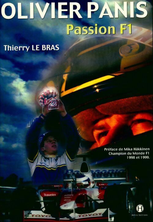 Olivier Panis. Passion F1 - Thierry Le Bras -  Hêtre GF - Livre