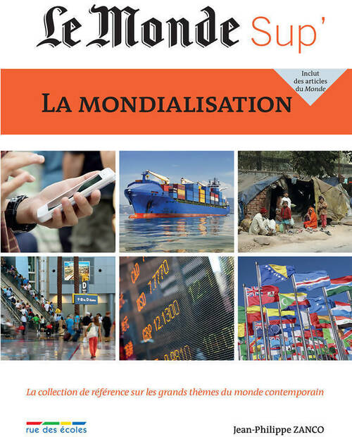 La mondialisation - Jean-Philippe Zanco -  Le Monde Sup' - Livre