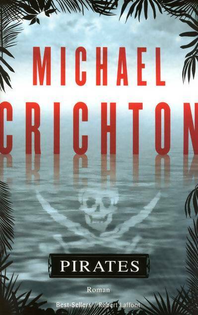 Pirates - Michael Crichton -  Best-Sellers - Livre