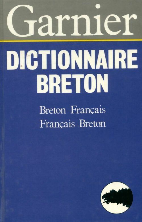 Dictionnaire breton : Breton-français français-breton - Pierre-Jakez Hélias -  Garnier GF - Livre