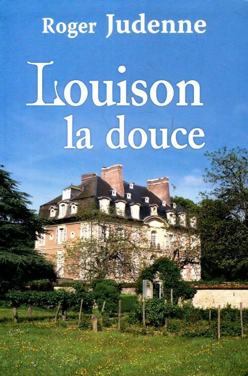 Louison la douce - Roger Judenne -  Le Grand Livre du Mois GF - Livre