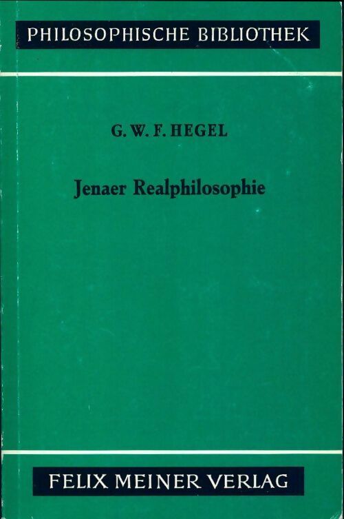 Jenaer realphilosophie - Goerg Wilhelm Friedrich Hegel -  Philosophische bibliothek - Livre