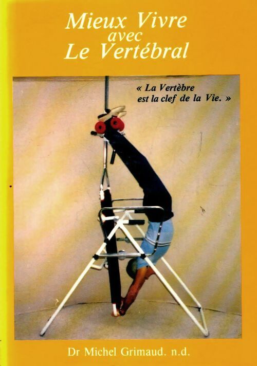 Mieux vivre avec le vertébral - Michel Grimaud -  Diététic Grimaud GF - Livre