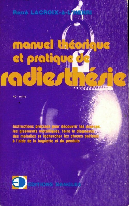 Manuel de radiesthésie - René Lacroix-à-L'Henri -  Initiation - Livre