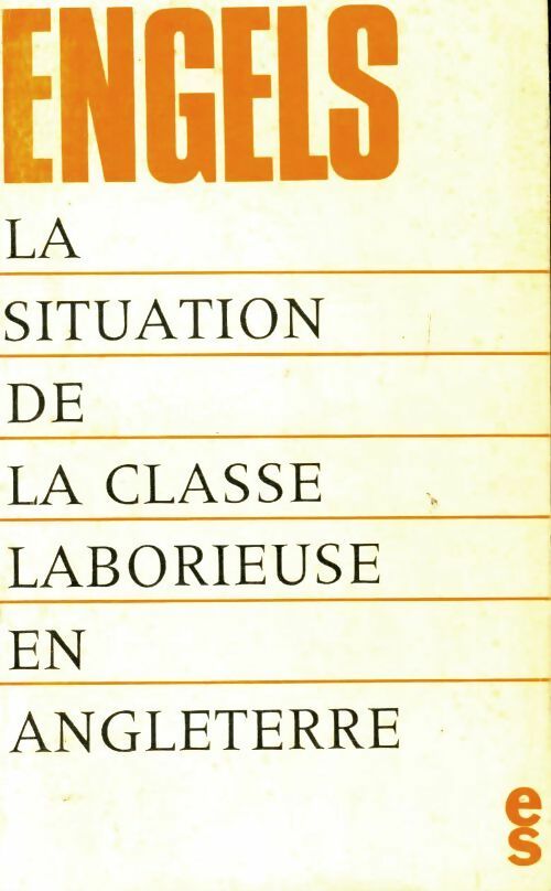 La situation de la classe laborieuse en Angleterre - Friedrich Engels -  Sociales GF - Livre