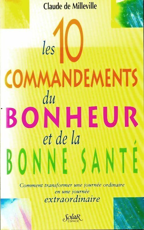 Les 10 commandements du bonheur et de la santé - Claude De Milleville -  Solar GF - Livre
