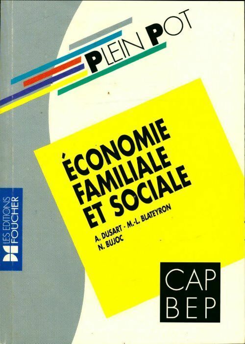 Economie familiale et sociale - A. Dusart -  Plein Pot - Livre