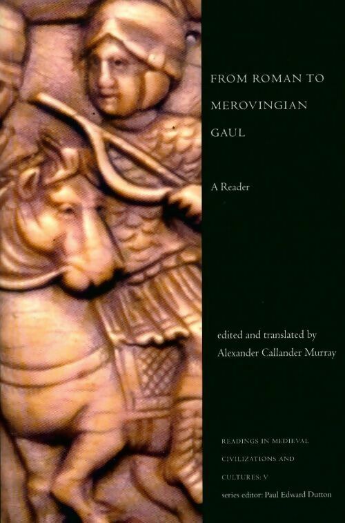 From roman to merovingian gaul - Alexander Callender Murray -  Broadview GF - Livre