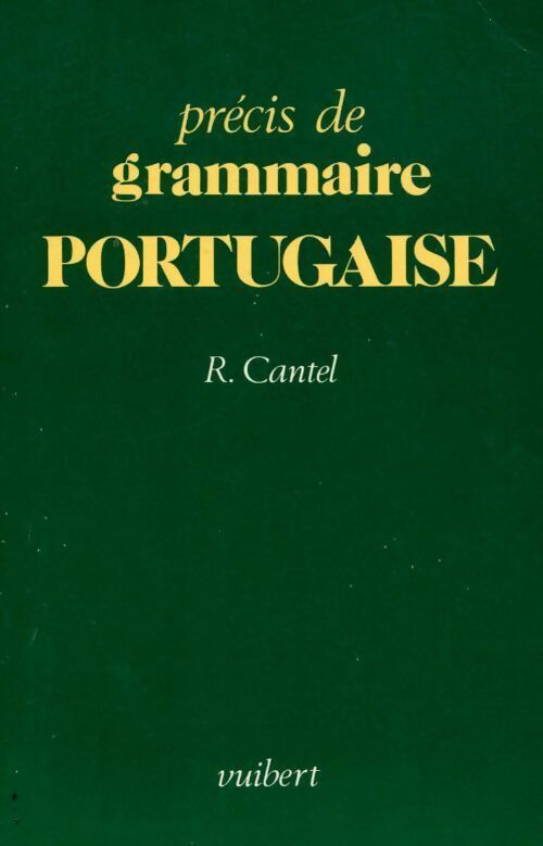 Précis de grammaire portugaise - Raymond Cantel -  Précis - Livre