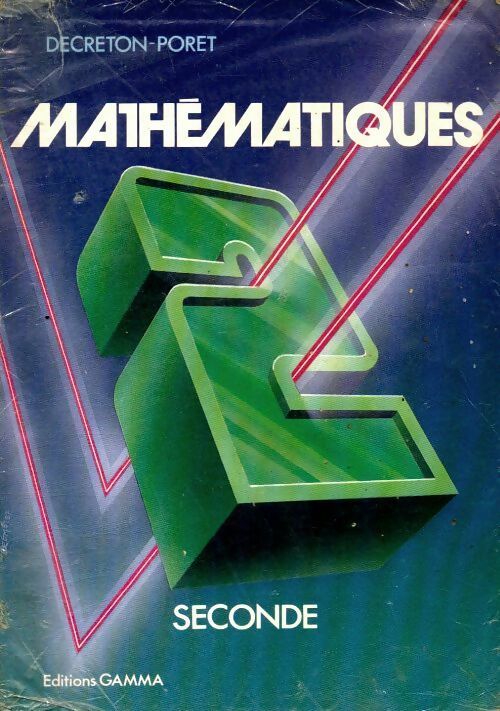 Mathématiques seconde - Decreton-Poret -  Gamma GF - Livre