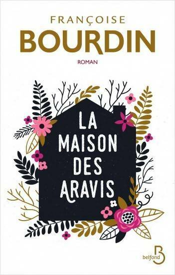 La maison des Aravis - Françoise Bourdin -  Belfond GF - Livre