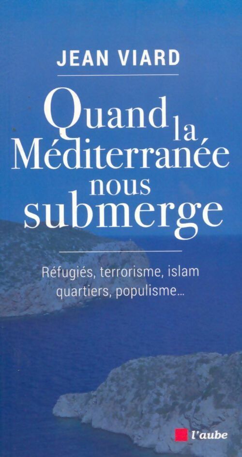 Quand la Méditerranée nous submerge - Jean Viard -  Méditerranées - Livre