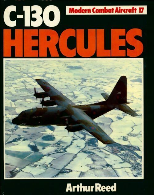 C-130 hercules - Arthur Reed -  Modern combat aircarft - Livre