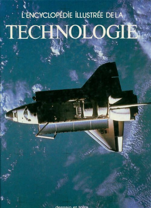 L'encyclopédie illustrée de la technologie - Collectif -  L'encyclopédie illustrée - Livre