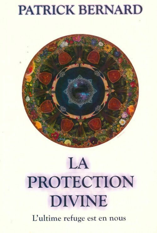 Protection divine : L'ultime refuge est en nous - Patrick Bernard -  Mystik connexion - Livre