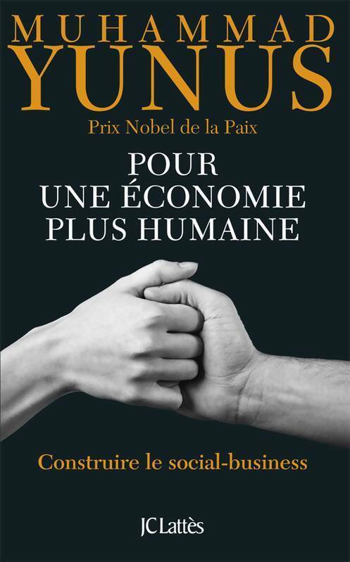 Pour une économie plus humaine - Muhammad Yunus -  Lattès GF - Livre