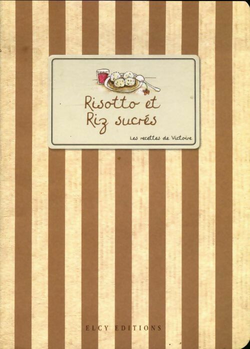 Risotto et riz sucrés - Collectif -  Elcy - Livre