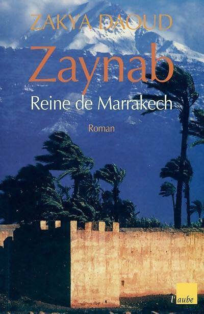 Zaynab, reine de marrakech - Zakia Daoub -  Regards croisés - Livre
