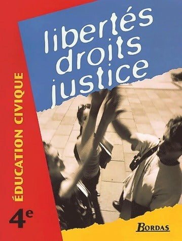 Education civique 4ème. Libertés droits justice - Marie-Hélène Baylac -  Bordas GF - Livre