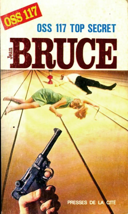 OSS 117 top secret - Jean Bruce -  Jean Bruce - Livre