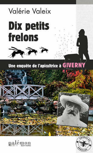 Dix petits frelons : Une enquête de l'apicultrice à Giverny - Valérie Valeix -  Poche Palémon - Livre