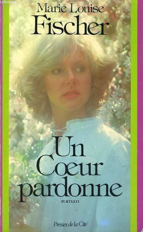 Un coeur pardonne - Marie-Louise Fischer -  Presses de la Cité GF - Livre